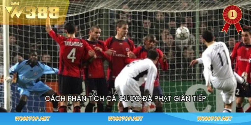 Cách phân tích cá cược đá phạt gián tiếp