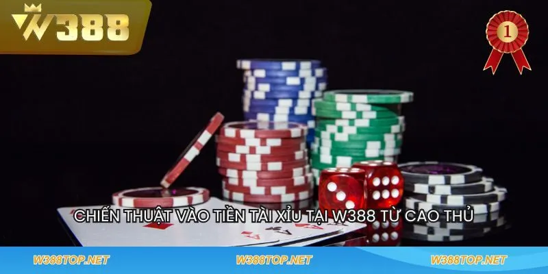Chiến thuật vào tiền tài xỉu tại W388 từ cao thủ