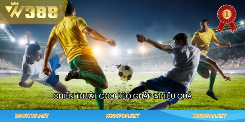 Chiến thuật chơi Kèo chấp ¾ hiệu quả