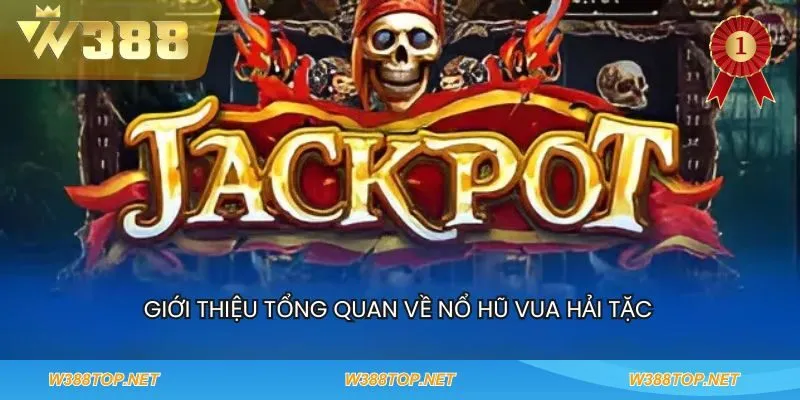 Giới thiệu tổng quan về nổ hũ Vua Hải Tặc