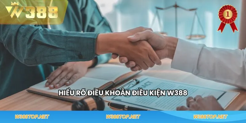 Hiểu rõ điều khoản điều kiện W388