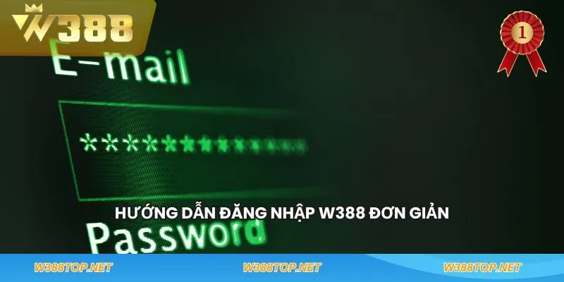 Hướng dẫn đăng nhập W388 đơn giản