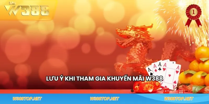 Lưu ý khi tham gia khuyến mãi W388