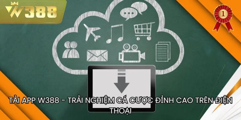 Tải App W388