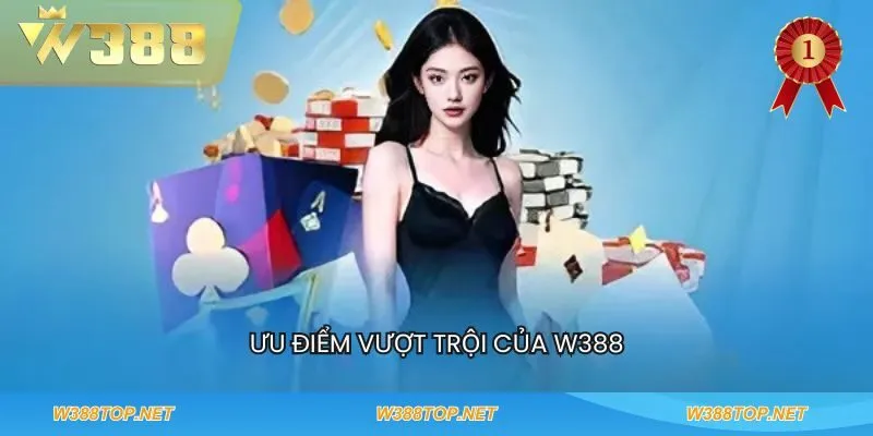 Ưu điểm vượt trội của W388